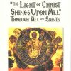 "The Light of Christ shines upon all" through all the Saints