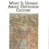 What is unique about orthodox culture